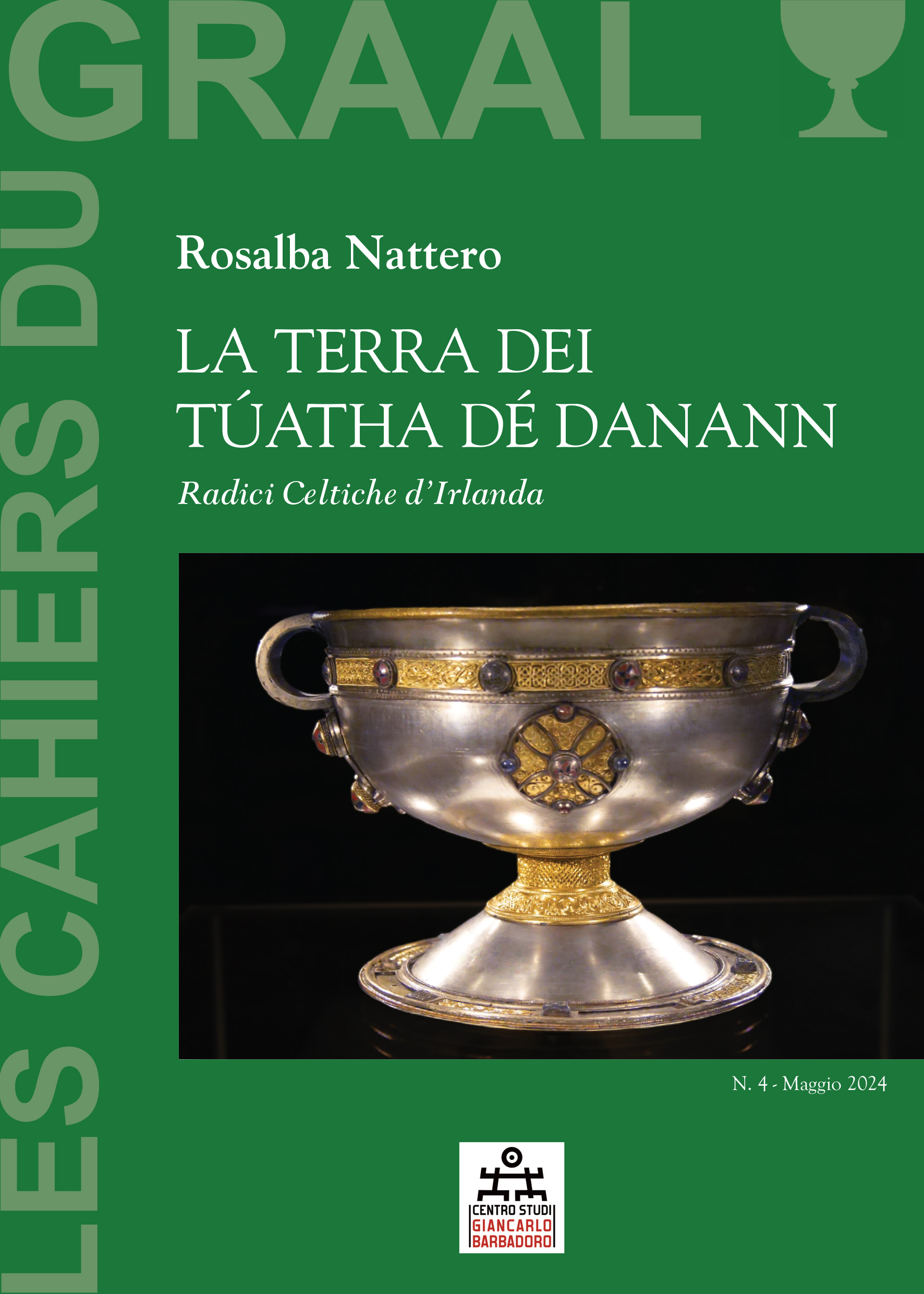 Les Cahiers du GRAAL Numero 4 - Maggio 2024 - Rosalba Nattero - LA TERRA DEI TÚATHA DÉ DANANN