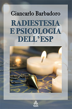 RADIESTESIA E PSICOLOGIA DELL'ESP di Giancarlo Barbadoro